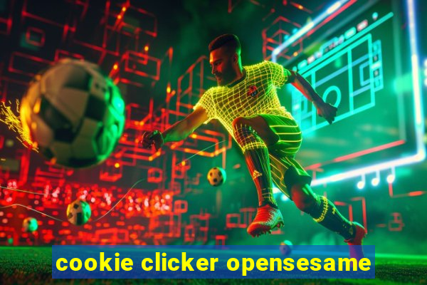 cookie clicker opensesame